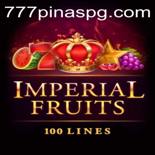 Exploring 'ImperialFruits100': Unlocking New Adventures with 777PINAS