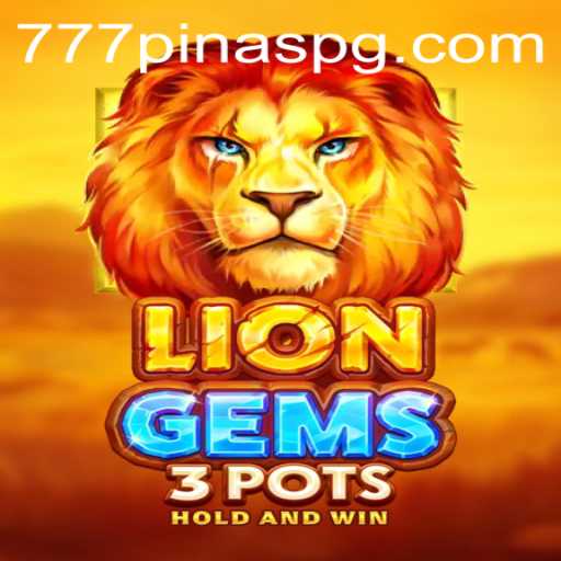 Discover and Master the Thrilling World of LionGems3pots with 777PINAS