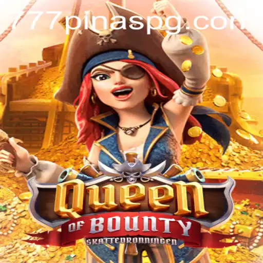 Exploring the Exciting World of 'QueenofBounty' with 777PINAS